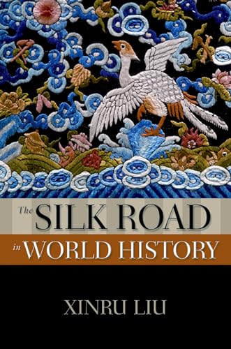 The Silk Road in World History (New Oxford World History) (The New Oxford World History)